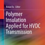 خرید و دانلود نسخه کامل کتاب Polymer Insulation Applied for HVDC Transmission