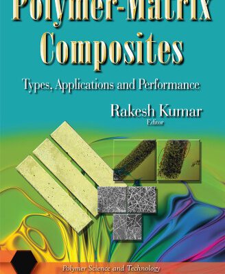 خرید و دانلود نسخه کامل کتاب Polymer-Matrix Composites: Types, Applications and Performance