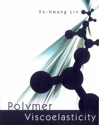 خرید و دانلود نسخه کامل کتاب Polymer viscoelasticity: basics, molecular theories, and experiments