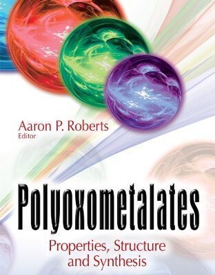 خرید و دانلود نسخه کامل کتاب Polyoxometalates : Properties, Structure, and Synthesis