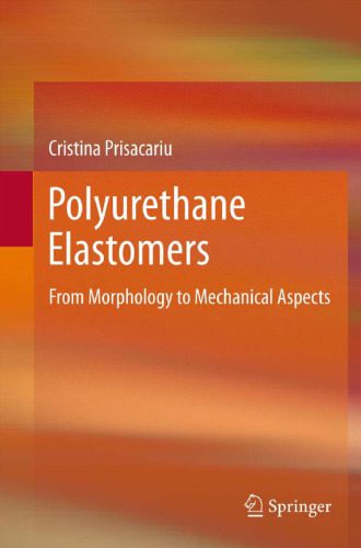 خرید و دانلود نسخه کامل کتاب Polyurethane Elastomers: From Morphology to Mechanical Aspects_68d081a74170d.jpeg خرید و دانلود نسخه کامل کتاب Polyurethane Elastomers: From Morphology to Mechanical Aspects