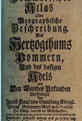 خرید و دانلود نسخه کامل کتاب Pommerischer Atlas oder geographische Beschreibung des Hertzogthums Pommern und des dasigen Adels