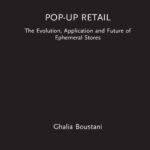 خرید و دانلود نسخه کامل کتاب Pop-Up Retail: The Evolution, Application and Future of Ephemeral Stores