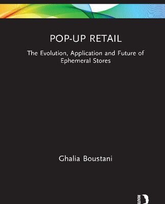 خرید و دانلود نسخه کامل کتاب Pop-Up Retail: The Evolution, Application and Future of Ephemeral Stores