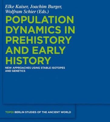 خرید و دانلود نسخه کامل کتاب Population Dynamics in Prehistory and Early History. New Approaches by Using Stable Isotopes and Genetics