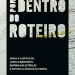 خرید و دانلود نسخه کامل کتاب Por dentro do roteiro: Erros e acertos em Janela indiscreta, Guerra nas estrelas e outros clássicos do cinema
