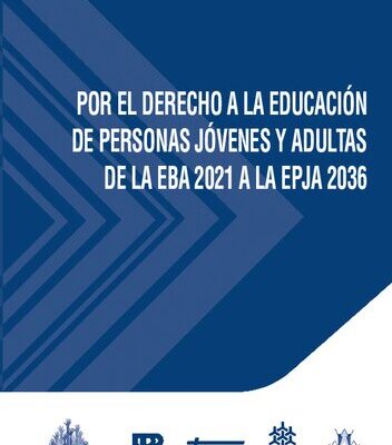 خرید و دانلود نسخه کامل کتاب Por el derecho a la educación de personas jóvenes y adultas de la EBA 2021 a la EPJA 2036