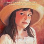خرید و دانلود نسخه کامل کتاب Portrait Painting Lessons. Learn How to Paint a Portrait with these Professional Techniques