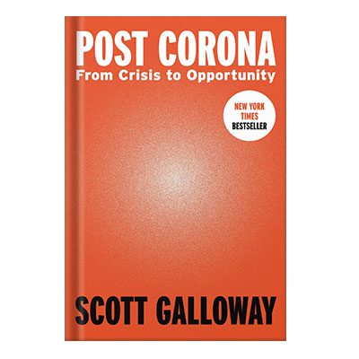خرید و دانلود نسخه کامل کتاب Post Corona From Crisis to Opportunity by Scott Galloway