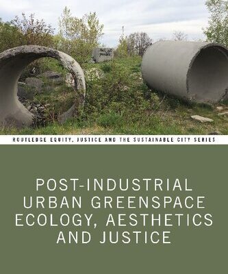 خرید و دانلود نسخه کامل کتاب Post-Industrial Urban Greenspace Ecology, Aesthetics and Justice