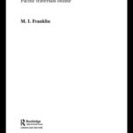 خرید و دانلود نسخه کامل کتاب Postcolonial Politics, the Internet and Everyday Life: Pacific Traversals Online (Routledge Advances in International Relations and Global Politics)
