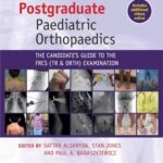 خرید و دانلود نسخه کامل کتاب Postgraduate Paediatric Orthopaedics: The Candidate’s Guide to the FRCS (Tr&Orth) Examination