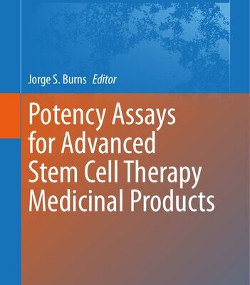 خرید و دانلود نسخه کامل کتاب Potency Assays for Advanced Stem Cell Therapy Medicinal Products