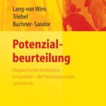 خرید و دانلود نسخه کامل کتاب Potenzialbeurteilung: Diagnostische Kompetenz entwickeln – die Personalauswahl optimieren (Arbeits- Und Organisationspsychologische Techniken)