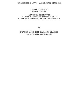 خرید و دانلود نسخه کامل کتاب Power and the Ruling Classes in Northeast Brazil: Juazeiro and Petrolina in Transition