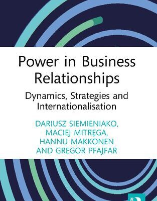 خرید و دانلود نسخه کامل کتاب Power in Business Relationships: Dynamics, Strategies and Internationalisation