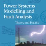 خرید و دانلود نسخه کامل کتاب Power Systems Modelling and Fault Analysis: Theory and Practice (Newnes Power Engineering Series) (Newnes Power Engineering Series)