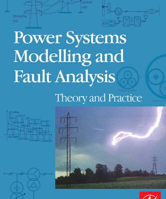 خرید و دانلود نسخه کامل کتاب Power Systems Modelling and Fault Analysis: Theory and Practice (Newnes Power Engineering Series) (Newnes Power Engineering Series)
