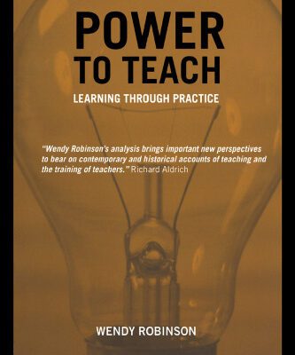 خرید و دانلود نسخه کامل کتاب Power to Teach: Past and Present Perspectives on Learning Through Practice (Woburn Education Series)