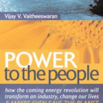 خرید و دانلود نسخه کامل کتاب Power to the People: How the Coming Energy Revolution Will Transform an Industry, Change Our Lives, and Maybe Even Save the Planet