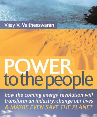 خرید و دانلود نسخه کامل کتاب Power to the People: How the Coming Energy Revolution Will Transform an Industry, Change Our Lives, and Maybe Even Save the Planet