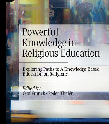 خرید و دانلود نسخه کامل کتاب Powerful Knowledge in Religious Education: Exploring Paths to A Knowledge-Based Education on Religions