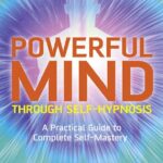 خرید و دانلود نسخه کامل کتاب Powerful Mind Through Self-Hypnosis_ A Practical Guide