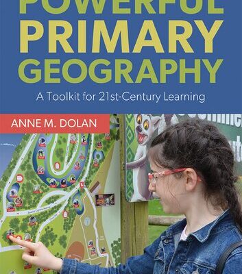 خرید و دانلود نسخه کامل کتاب Powerful Primary Geography: A Toolkit for 21st-Century Learning
