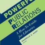 خرید و دانلود نسخه کامل کتاب Powerful Public Relations: A How-To Guide for Libraries (Ala Editions)