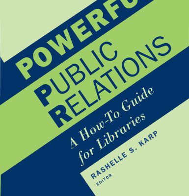 خرید و دانلود نسخه کامل کتاب Powerful Public Relations: A How-To Guide for Libraries (Ala Editions)