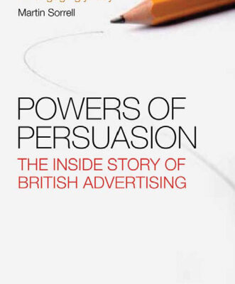 خرید و دانلود نسخه کامل کتاب Powers of Persuasion: The Inside Story of British Advertising