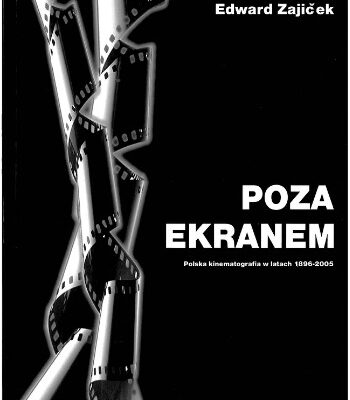 خرید و دانلود نسخه کامل کتاب Poza ekranem. Polska kinomatografia w 1896-2005