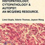 خرید و دانلود نسخه کامل کتاب Practical Applications in Histopathology, Cytopathology and Autopsy: An MCQ/EMQ Resource