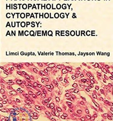 خرید و دانلود نسخه کامل کتاب Practical Applications in Histopathology, Cytopathology and Autopsy: An MCQ/EMQ Resource