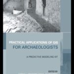 خرید و دانلود نسخه کامل کتاب Practical Applications of GIS for Archaeologists: A Predictive Modelling Toolkit (Gis Data Series)