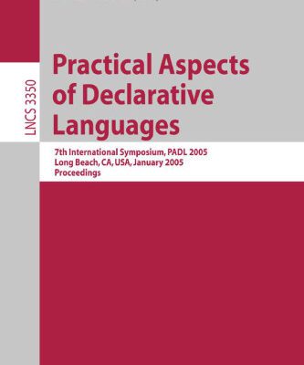خرید و دانلود نسخه کامل کتاب Practical aspects of declarative languages: 7th international symposium, PADL 2005, Long Beach, CA, USA, January 10-11, 2005: proceedings