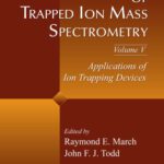 خرید و دانلود نسخه کامل کتاب Practical Aspects of Trapped Ion Mass Spectrometry, Volume V: Applications of Ion Trapping Devices (Modern Mass Spectrometry)