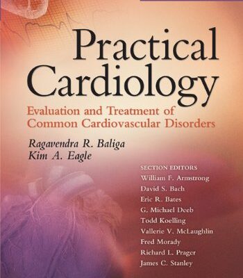 خرید و دانلود نسخه کامل کتاب Practical Cardiology Evaluation and Treatment of Common Cardiovascular Disorders