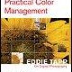 خرید و دانلود نسخه کامل کتاب Practical Color Management: Eddie Tapp on Digital Photography