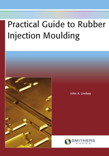 خرید و دانلود نسخه کامل کتاب Practical Guide to Rubber Injection Moulding_68d4eff4d18f2.jpeg خرید و دانلود نسخه کامل کتاب Practical Guide to Rubber Injection Moulding