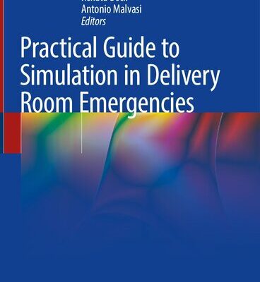 خرید و دانلود نسخه کامل کتاب Practical Guide to Simulation in Delivery Room Emergencies
