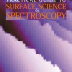 خرید و دانلود نسخه کامل کتاب Practical Guide to Surface Science and Spectroscopy