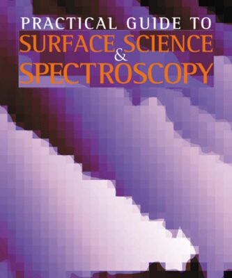 خرید و دانلود نسخه کامل کتاب Practical Guide to Surface Science and Spectroscopy