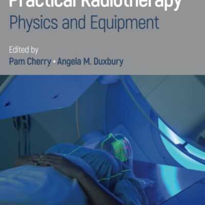 خرید و دانلود نسخه کامل کتاب Practical Radiotherapy: Physics and Equipment