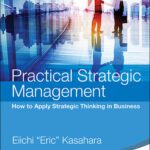 خرید و دانلود نسخه کامل کتاب Practical Strategic Management: How To Apply Strategic Thinking In Business