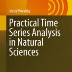 خرید و دانلود نسخه کامل کتاب Practical Time Series Analysis in Natural Sciences: Applications to Natural Sciences and Engineering