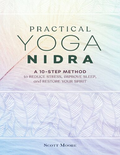 خرید و دانلود نسخه کامل کتاب Practical Yoga Nidra: A 10-Step Method to Reduce Stress, Improve Sleep, and Restore Your Spirit_68baa15173283.jpeg خرید و دانلود نسخه کامل کتاب Practical Yoga Nidra: A 10-Step Method to Reduce Stress, Improve Sleep, and Restore Your Spirit