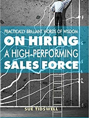 خرید و دانلود نسخه کامل کتاب Practically Brilliant Words of Wisdom on Hiring a High-Performing Sales Force: An Effective Hiring Process Is Essential to Your Sales Success