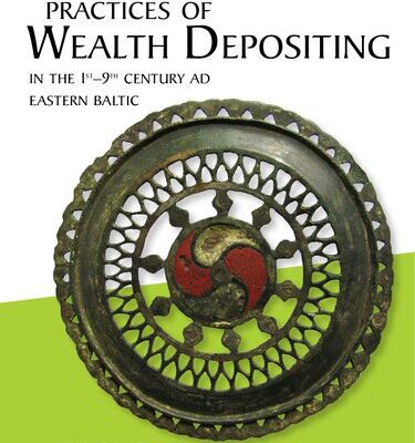 خرید و دانلود نسخه کامل کتاب Practices of Wealth Depositing in the 1st-9th Century AD Eastern Baltic