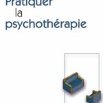 خرید و دانلود نسخه کامل کتاب Pratiquer la psychotherapie